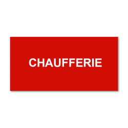 Plaque réglementaire normée  Chaufferie  en pvc