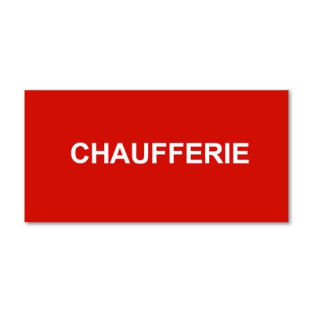 Panneau Plaque réglementaire ou normalisée Plaque réglementaire normée  Chaufferie  en pvc