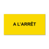 Panneau Plaque réglementaire ou normalisée Plaque réglementaire normée  à l'arrêt  en pvc