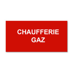 Plaque réglementaire normée  Chaufferie Gaz  en pvc
