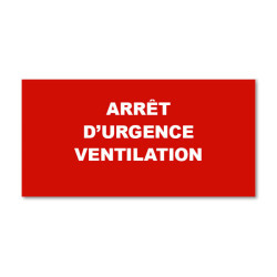 Plaque réglementaire normée  Arrêt d'urgence ventilation  en pvc