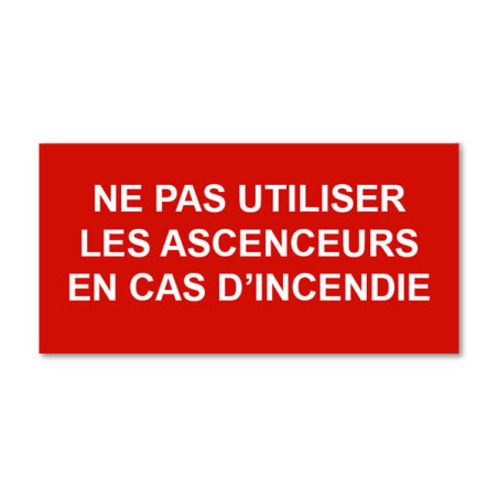 Panneau Plaque réglementaire ou normalisée Plaque réglementaire normée  Ne pas utiliser les ascenseurs en cas d'incendie  en pvc