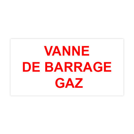 Panneau Plaque réglementaire ou normalisée Plaque réglementaire normée  Vanne de barrage gaz en pvc