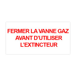 Plaque réglementaire normée Fermer la vanne gaz avant d'utiliser l'extincteur en pvc