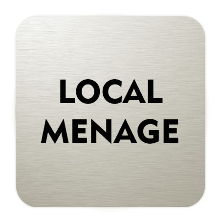 Plaque de porte aluminium brossé :  Local Ménage