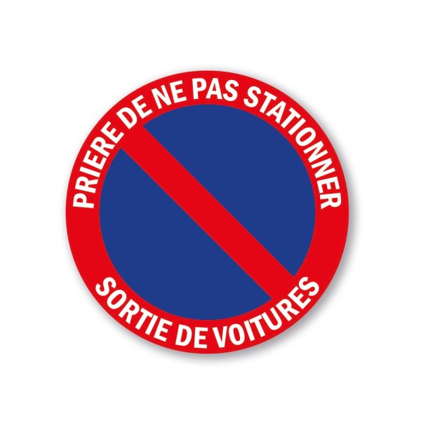 Panneau prière ne pas stationner sortie de voitures | Aluplex